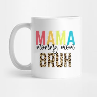 Mama Mommy Mom Bruh Mommy And Me Mom mother's day gift Mug